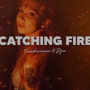 Joey Djia Catching Fire