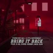 It S Different Bring It Back Feat E 40 Mod Sun Chris Webby