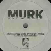 As Far As This Train Goes Feat Anduze Andy Caldwell Paul Harris