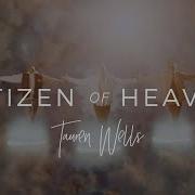 Citizen Of Heaven Tauren Wells