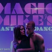Careful From The Original Motion Picture Magic Mike S Last Dance