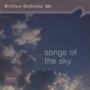 Songs Of The Sky Britten Sinfonia