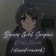 Fukashigi No Carte Bunny Girl Senpai Slowed Reverb Tiktok Version