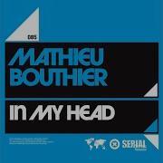 Mathieu Bouthier In My Head Sebastien Benett Remix