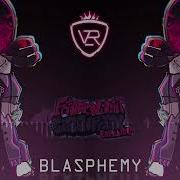 Blasphemy Fnf Corruption Expanded Mod Ost Vzer