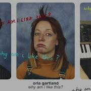 Orla Gartland Why Am I Like This