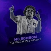 Mc Bombom Buceta É Igual Simpsons Feat Mc Bombom