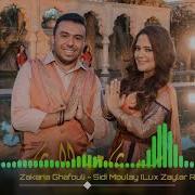 Zakaria Ghafouli Sidi Moulay Lux Zaylar Remix