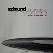 Edmund Love Da Records Feat Sacha D Flame Stp Remix