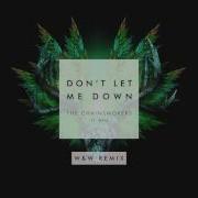 The Chainsmokers Ft Daya Don T Let Me Down W W Remix