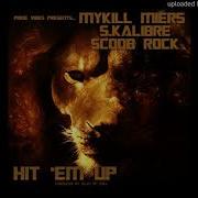 Hit Em Up Feat Mykill Miers Scoob Rock S Kalibre