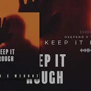 Keep It Rough Deepend