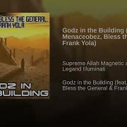 Frank Yola Godz In The Building Feat Menaceobez Bless The General Frank Yola