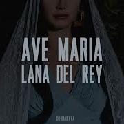 Lana Del Rey Ave Maria Instrumental