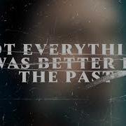 Fink Not Everything Was Better In The Past