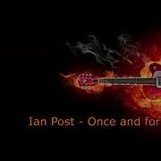 Ian Post Once And For All