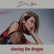 Dua Lipa Chasing The Dragon