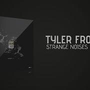 Strange Noises Tyler Frost