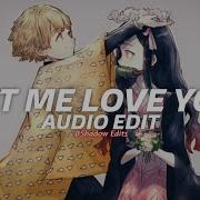 Let Me Love You Edit Audio