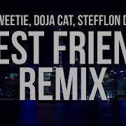 Doja Cat Best Friend Feat Doja Cat Stefflon Don Remix