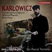 Karlowicz Odwieczne Piesni Eternal Songs Op 10 Bbc Philharmonic Yan Pascal Tortelier