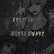 Hands On Me Ariana Grande Edit Audio