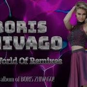 Boris Zhivago In A World Of Remixes 2021 New Album