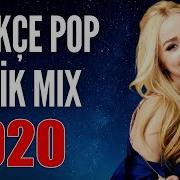 Türkçe Pop Remi X Şarkilar 2020 Yeni Türkçe Pop Şarkılar Mix 2020