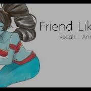 Friend Like Me Anna