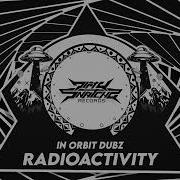 In Orbit Dubz Radioactivity