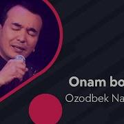 Ozodbek Nazarbekov Onam Bo Lsaydi