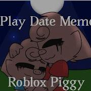 Play Date Meme Roblox