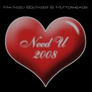 Mathieu Bouthier Need U 2008 Original Club Vocal