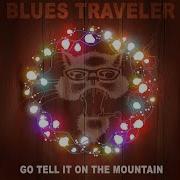 Blues Traveler Go Tell It On The Mountain