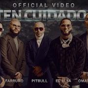 Farruko Ten Cuidado Feat El Alfa Omar Courtz