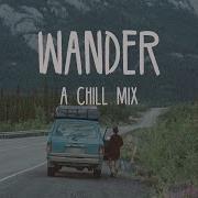 Wanderlust A Chill Mix