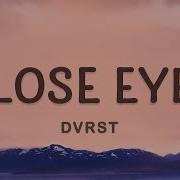 Dvrst Close Eyes 1 Hour