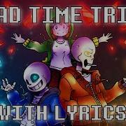 Undertale Bad Time Trio With Lyrics