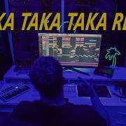 Raka Taka Taka Remix Tik Tok