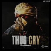 Thug Cry Soldier Kidd