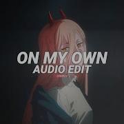 On My Own Darci Audio Edit