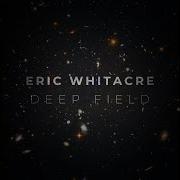 Eric Whitacre Deep Field Earth Choir