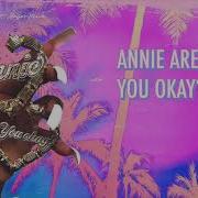 Annie Are You Okay Feat Major Nine Bushy B