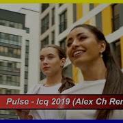 Pulse Icq 2019 Alex Ch Remix