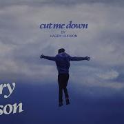 Cut Me Down Harry Hudson