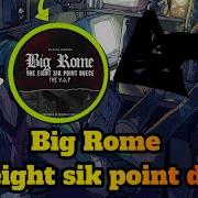 One Eight Sik Point Duece Big Rome