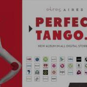 Otros Aires Perfect Tango