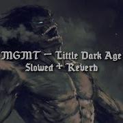 Little Dark Age Mgmt Slowed Reverb