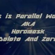 This Is Parallel World Aka Heromask