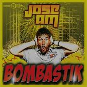 Bombastik Radio Edit Jose Am